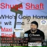 Shuga Shaft