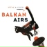 Balkan Airs feat. Otros Aires feat. Otros Aires