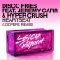 Disco Fries feat. Jeremy Carr, Hyper Crush