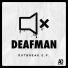 Deafman