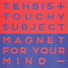 Tehbis & Touchy Subject
