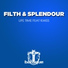 Filth & Splendour