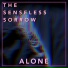 The Senseless Sorrow