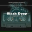Slash Deep