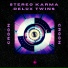 Stereo Karma, Delux Twins