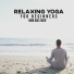 Total Relax Zone, Yoga Meditation Music Set