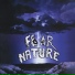 Fear Nature