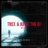 Trst. & Juice! the DJ