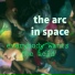 The Arc In Space
