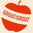 Grout Grout