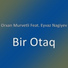 Orxan Murvetli feat. Eyvaz Nagiyev