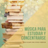 Estudiar y Concentrarse