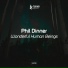 Phil Dinner [drivemusic.me]