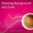 Relaxing Background Jazz Café