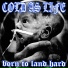 Cold As Life