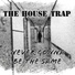 The House Trap