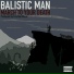 Balistic Man