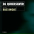 DJ Quicksilver, Base Unique