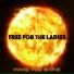 Free For The Ladies