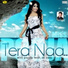 Miss Pooja feat. DJ Sanj - Tera Naa