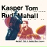 Kasper Tom Rudi Mahall