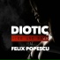 Diotic, Felix Popescu