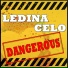 Ledina Celo - Dangerous