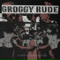 Groggy Rude