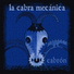 La Cabra Mecanica