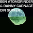 Ben Atomgrinder, Danny Carnage