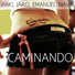 Paki, Jaro, Emanuel Nava - Caminando (Club Mix)