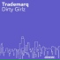 Trademarq Presents Dirty Girlz