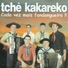 Tchê Kakareko