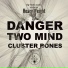 Danger, Two Mind