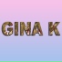 Gina K