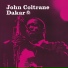 John Coltrane - Dakar (1957)