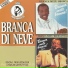 Branca Di Neve