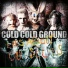 Cold Cold Ground