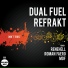 Dual Fuel, Refrakt