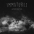 Immatures