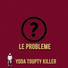Yoda Toupty Killer