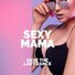 Sexy Mama