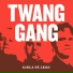 Twang Gang