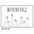 Weekend Rage