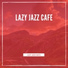 Lazy Jazz Cafe