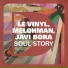 Javi Bora, Melohman, Le Vinyl