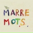 Marre Mots