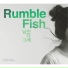 Rumble Fish