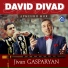 David Divad, Дживан Гаспарян, Дживан Гаспарян мл.