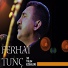 Ferhat Tunc